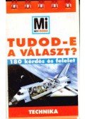 Lévai Júlia (szerk.) - Tudod-e a választ? - Technika
