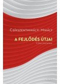 Csíkszentmihályi Mihály - A fejlődés útjai