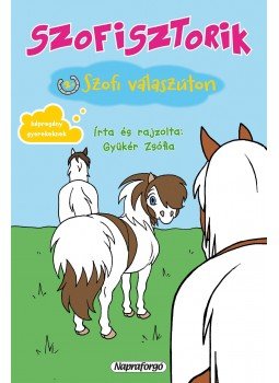 Gyükér Zsófia - Szofisztorik - 2. Szofi válaszúton Gyükér Zsófia - Szofisztorik - 2. Szofi válaszúton, Budapest 2016 antikvár könyv