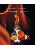Soós Kálmán , Dlusztus Imre - A jó magyar pálinka