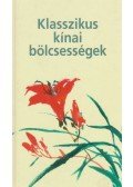 Prof. Ding Wangdao (szerk.) - Klasszikus kínai bölcsességek