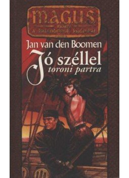 Jan van den Boomen - Jó széllel toroni partra Jan van den Boomen - Jó széllel toroni partra, Budapest 2001 antikvár könyv