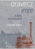 Oravecz Imre - Ondrok gödre