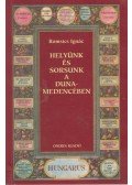Romsics Ignác - Helyünk és sorsunk a Duna-medencében