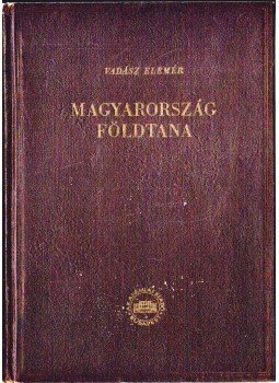 Dr. Vadász Elemér - Magyarország földtana Dr. Vadász Elemér - Magyarország földtana, Budapest 1953 antikvár könyv