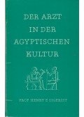 Sigerist, Henry E. - Der Arzt in der ägyptischen Kultur