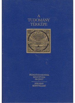 Schranz András (főszerk.), Szelle Béla (szerk.) - A tudomány térképe Schranz András (főszerk.), Szelle Béla (szerk.) - A tudomány térképe, 1995 antikvár könyv