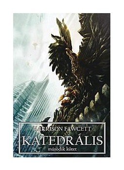 Harrison Fawcett - Katedrális II. Harrison Fawcett - Katedrális II., Budapest 2012 antikvár könyv