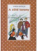 Varga Katalin - A zöld torony