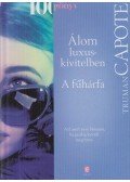 Truman Capote - Álom luxuskivitelben / A fűhárfa
