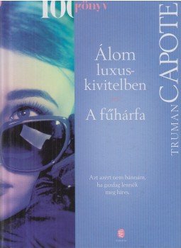 Truman Capote - Álom luxuskivitelben / A fűhárfa Truman Capote - Álom luxuskivitelben / A fűhárfa, Budapest 2016 antikvár könyv