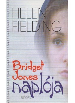 Helen Fielding - Bridget Jones naplója Helen Fielding - Bridget Jones naplója, Budapest 2002 antikvár könyv