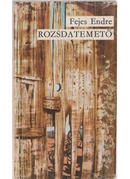 Fejes Endre - Rozsdatemető Fejes Endre - Rozsdatemető, Budapest 1969 antikvár könyv