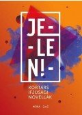 Dávid Ádám (szerk.),Gaborják Ádám (szerk.) - Jelen! - Kortárs ifjúsági novellák