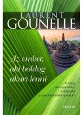 Laurent Gounelle - Az ember, aki boldog akart lenni