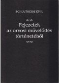 Schultheisz Emil - Fejezetek az orvosi művelődés történetéből