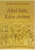 Szabó József László - Létezéstan vagy kedvteléstan - Ábel hite, Káin öröme