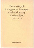 Szathmári István - Tanulmányok a magyar és finnugor nyelvtudomány történetéből (1950-1920)