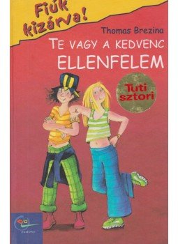 Thomas Brezina - Te vagy a kedvenc ellenfelem Thomas Brezina - Te vagy a kedvenc ellenfelem, Budapest 2003 antikvár könyv