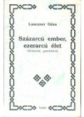 Lunczner Géza - Százarcú ember, ezerarcú élet