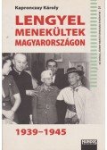 Kapronczay Károly - Lengyel menekültek Magyarországon 1939-1945
