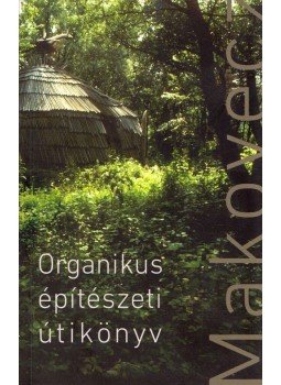 Dénes György (szerk.) - Organikus építészeti útikönyv Dénes György (szerk.) - Organikus építészeti útikönyv, Budapest 2011 antikvár könyv