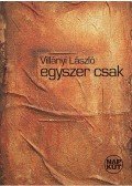 Villányi László - egyszer csak