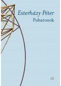 Esterházy Péter - Fuharosok