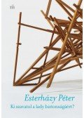 Esterházy Péter - Ki szavatol a lady biztonságáért?