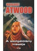 Margaret Atwood - A szolgálólány meséje