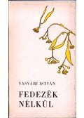 Vasvári István - Fedezék nélkül