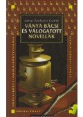 Anton Pavlovics Csehov - Ványa bácsi és válogatott novellák