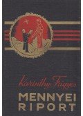Karinthy Frigyes - Mennyei riport