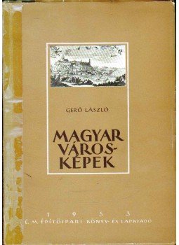 Gerő László - Magyar városképek Gerő László - Magyar városképek, Budapest 1953 antikvár könyv