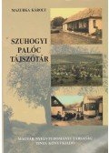 Mazurka Károly - Szuhogyi palóc tájszótár