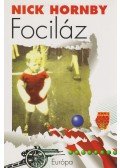 Nick Hornby - Fociláz