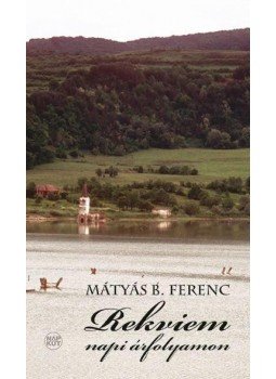 Mátyás B. Ferenc - Rekviem napi árfolyamon Mátyás B. Ferenc - Rekviem napi árfolyamon, null 2016 antikvár könyv