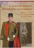 Dr. Tóth László - A Magyar Királyi Honvédség egyenruhái