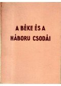 Supka Géza - A béke és a háboru csodái