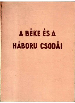 Supka Géza - A béke és a háboru csodái Supka Géza - A béke és a háboru csodái, 1939 antikvár könyv