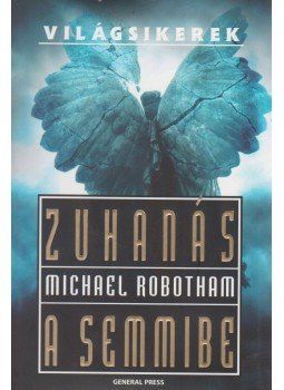 Michael Robotham - Zuhanás a semmibe, Budapest 2009 antikvár könyv
