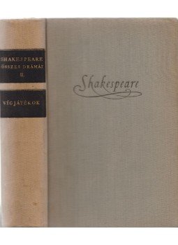 William Shakespeare - Shakespeare összes drámái II. kötet William Shakespeare - Shakespeare összes drámái II. kötet, Budapest 1955 antikvár könyv