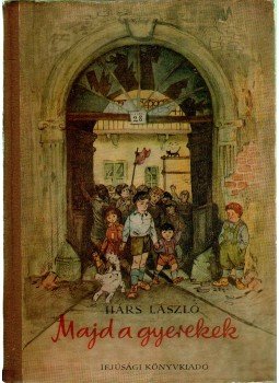Hárs László - Majd a gyerekek Hárs László - Majd a gyerekek, Budapest 1955 antikvár könyv