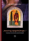 Nagymihályi Géza - "Mutasd meg szépségednek fönségét..." - Tanulmányok a keresztény Kelet spirituális örökségéből