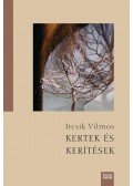 Ircsik Vilmos - Kertek és kerítések