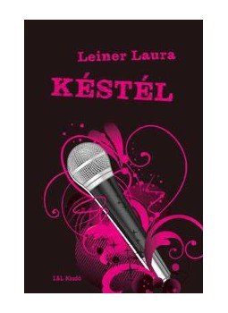 Leiner Laura - Késtél Leiner Laura - Késtél, Budapest 2016 antikvár könyv