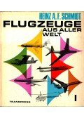Schmidt, Heinz A. F. - Flugzeuge aus aller Welt I.