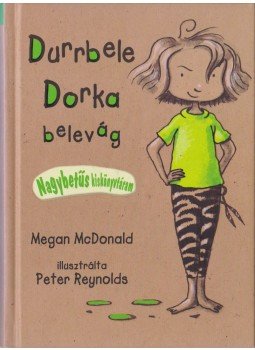 Megan McDonald - Durrbebele Dorka belevág Megan McDonald - Durrbebele Dorka belevág, Budapest 2005 antikvár könyv