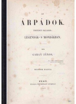 Garay János - Az Árpádok Garay János - Az Árpádok, Pest 1848 antikvár könyv