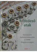 Keserű Katalin - Felfedező utak - Szecessziós épületornamentika a vidéki Magyarországon